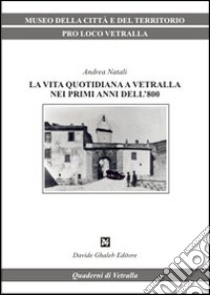 La vita quotidiana a Vetralla nei primi anni dell'800 libro di Natali Andrea