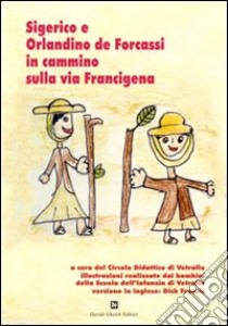 Sigerico e Orlandino de Forcassi in cammino sulla via Francigena libro