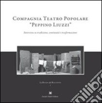 Compagnia teatro popolare «Peppino Liuzzi». Intervista su tradizione, continuità e trasformazione libro di Ricci A. (cur.); Prota A. (cur.)