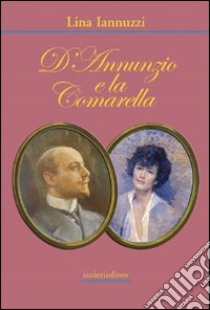 D'Annunzio e la comarella libro di Iannuzzi Lina