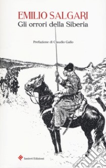 Gli orrori della Siberia libro di Salgari Emilio