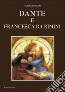 Dante e Francesca da Rimini libro di Gizzi Corrado