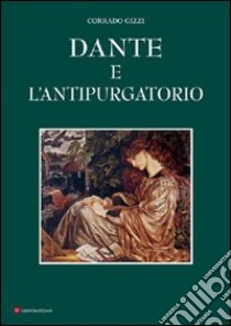 Dante e l'antipurgatorio libro di Gizzi Corrado