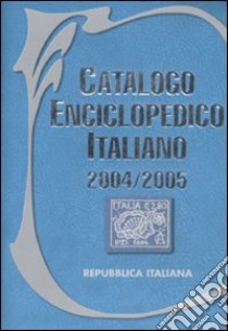 Catalogo enciclopedico italiano. Repubblica Italiana. Trieste 2004-2005. Ediz. illustrata libro