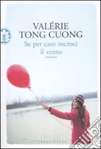 Se per caso incroci il vento libro di Tong Cuong Valérie