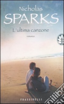 L'Ultima canzone libro di Sparks Nicholas