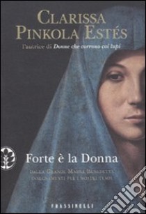 Forte è la donna libro di Pinkola Estés Clarissa