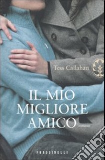 Il mio migliore amico libro di Callahan Tess