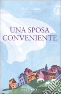 Una sposa conveniente libro di Chabrol Elsa