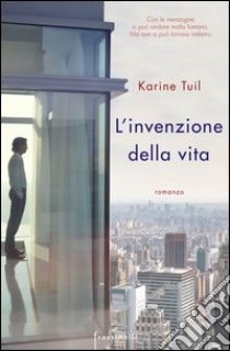 L'invenzione della vita libro di Tuil Karine