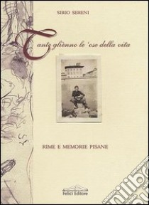 Tante gli ènno le 'ose della vita libro di Sereni Sirio