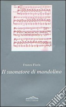 Il suonatore di mandolino libro di Floris Franco