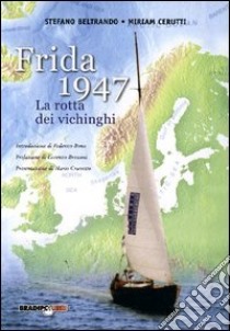 Frida 1947. La rotta dei vichinghi libro di Beltrando Stefano; Cerutti Miriam