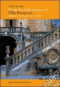 Il trionfo della geometria. Villa Palagonia. Studi per un progetto di restauro libro di Scaduto Rosario