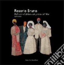 Rosario Bruno. Dalle terre di Kokalos alle praterie del West 1972-2005. Ediz. italiana e inglese libro di Bruno Rosario - Pes Aurelio