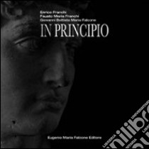 In principio libro di Falcone G. Battista - Franchi Enrico - Franchi Fausto M.