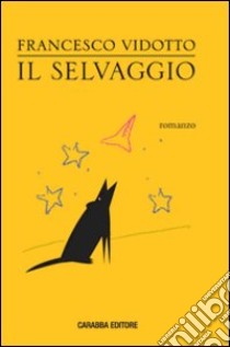 Il selvaggio libro di Vidotto Francesco