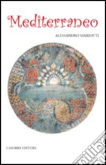 Mediterraneo libro di Mariotti Alessandro