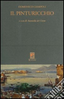 Il Pinturicchio libro di Ciampoli Domenico; Del Ciotto A. (cur.)