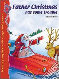 Father Christmas has some trouble. Con CD Audio libro di Hartle Sharon