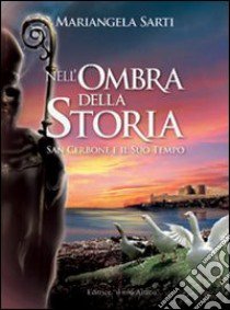 Nell'ombra della storia. San Cerbone e il suo tempo libro di Sarti Mariangela