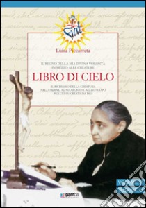 Libro di cielo 12. Il Regno della mia divina volontà in mezzo alle creature. Vol. 35-36 libro di Piccarreta Luisa