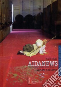 Aidanews. Revue culturelle de droit de l'ar (2011). Vol. 24: I veneti nell'arte libro di Miatello A.; Malvestio C.