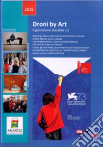 Droni by Art. Il giornalismo tascabile 1 e 2. Reportage dalla Biennale di Architettura «L'Amor ga raixe fonde» (l'amore ha radici profonde) libro di Pauletto D.; Miatello Angelo; Munaretto R.