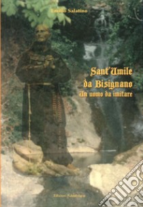 Sant'Umile da Bisignano. Un uomo da imitare libro di Salatino Emilio