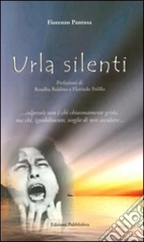 Urla silenti libro di Pantusa Fiorenzo