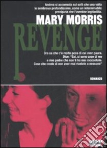 Revenge libro di Morris Mary