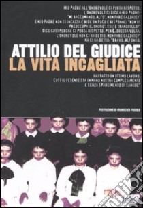 La vita incagliata libro di Del Giudice Attilio