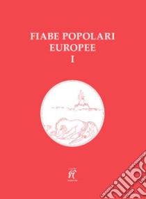 Fiabe popolari europee. Vol. 1 libro di Pederiva L. (cur.)