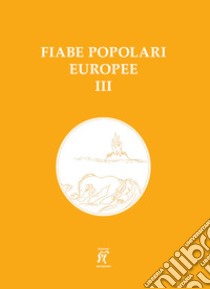 Fiabe popolari europee. Vol. 3 libro di Pederiva L. (cur.)