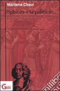 Spinoza e la politica libro di Chaui Marilena; Vanzulli M. (cur.)