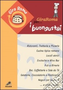 Giraroma per i buongustai libro di Romano Cervone Olga Vittoria