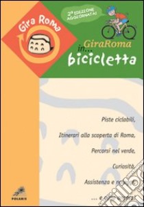 Giraroma in bicicletta libro di Felici Ridolfi Riccardo; Romano Cervone Olga Vittoria