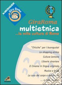 Giraroma multietnica... Le mille culture di Roma libro di Romano Cervone Olga Vittoria