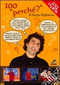 Cento «perché?» di Sergio Viglianese libro di Viglianese Sergio