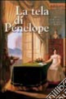 La tela di Penelope libro di Middione Roberto