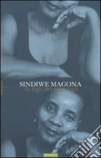 Ai figli dei miei figli libro di Magona Sindiwe