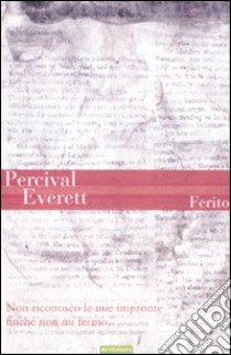 Ferito libro di Everett Percival