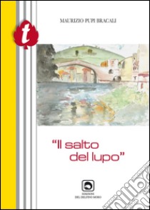 Il salto del lupo libro di Pupi Bracali Maurizio