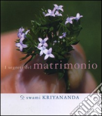 Segreti del matrimonio libro di Kriyananda Swami; Bonomi A. (cur.)