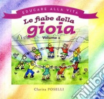 Le fiabe della gioia.  libro di Poselli Clarita