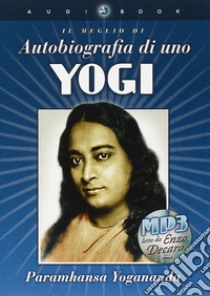 Autobiografia di uno yogi. Con libro libro di Paramhansa Yogananda (Swami); Ellero Sahaja M. (cur.)