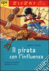 Il pirata con l'influenza libro di Cantin Amélie