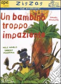 Un bambino troppo impaziente libro di Marlo Méli - Ahippah Ernest