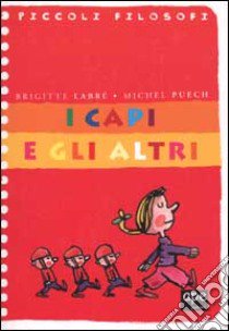 I capi e gli altri libro di Labbé Brigitte - Puech Michel