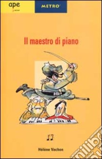 Il maestro di piano libro di Vachon Hélène